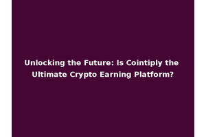 Unlocking the Future: Is Cointiply the Ultimate Crypto Earning Platform?