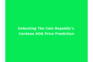 Unlocking The Coin Republic's Cardano ADA Price Prediction