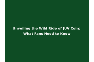 Unveiling the Wild Ride of JUV Coin: What Fans Need to Know