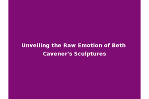 Unveiling the Raw Emotion of Beth Cavener's Sculptures