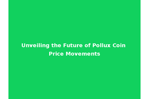 Unveiling the Future of Pollux Coin Price Movements