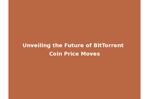 Unveiling the Future of BitTorrent Coin Price Moves