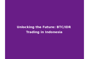 Unlocking the Future: BTC/IDR Trading in Indonesia