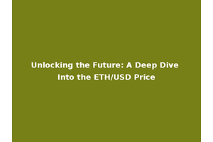 Unlocking the Future: A Deep Dive Into the ETH/USD Price