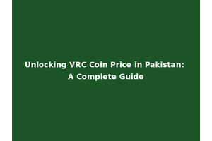 Unlocking VRC Coin Price in Pakistan: A Complete Guide
