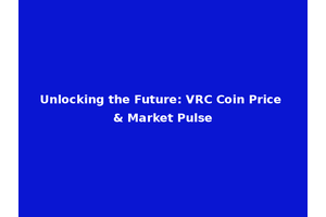 Unlocking the Future: VRC Coin Price & Market Pulse
