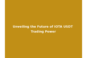 Unveiling the Future of IOTA USDT Trading Power