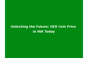 Unlocking the Future: OEX Coin Price in INR Today