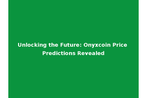 Unlocking the Future: Onyxcoin Price Predictions Revealed