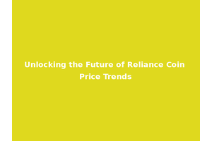 Unlocking the Future of Reliance Coin Price Trends