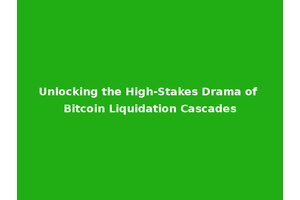 Unlocking the High-Stakes Drama of Bitcoin Liquidation Cascades