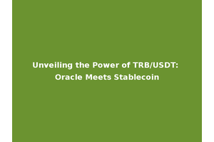 Unveiling the Power of TRB/USDT: Oracle Meets Stablecoin