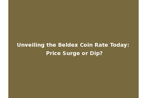 Unveiling the Beldex Coin Rate Today: Price Surge or Dip?