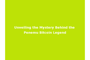 Unveiling the Mystery Behind the Penemu Bitcoin Legend