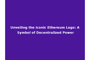 Unveiling the Iconic Ethereum Logo: A Symbol of Decentralized Power