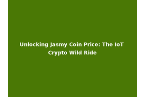 Unlocking Jasmy Coin Price: The IoT Crypto Wild Ride