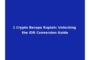 1 Crypto Berapa Rupiah: Unlocking the IDR Conversion Guide