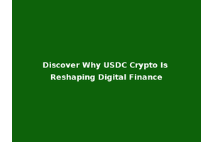 Discover Why USDC Crypto Is Reshaping Digital Finance