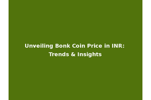 Unveiling Bonk Coin Price in INR: Trends & Insights