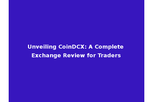 Unveiling CoinDCX: A Complete Exchange Review for Traders