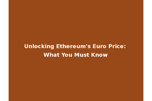 Unlocking Ethereum's Euro Price: What You Must Know