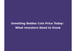 Unveiling Beldex Coin Price Today: What Investors Need to Know