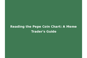 Reading the Pepe Coin Chart: A Meme Trader's Guide