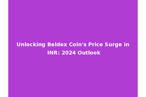 Unlocking Beldex Coin's Price Surge in INR: 2024 Outlook