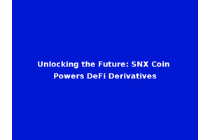 Unlocking the Future: SNX Coin Powers DeFi Derivatives