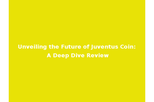 Unveiling the Future of Juventus Coin: A Deep Dive Review