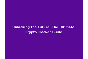 Unlocking the Future: The Ultimate Crypto Tracker Guide