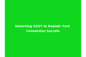 Unlocking USDT to Rupiah: Fast Conversion Secrets