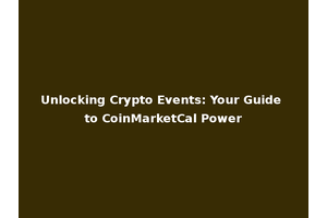 Unlocking Crypto Events: Your Guide to CoinMarketCal Power