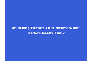 Unlocking Fantom Coin Yorum: What Traders Really Think