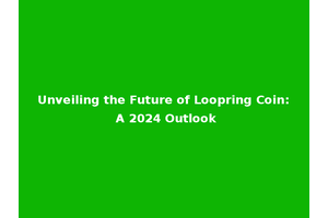 Unveiling the Future of Loopring Coin: A 2024 Outlook