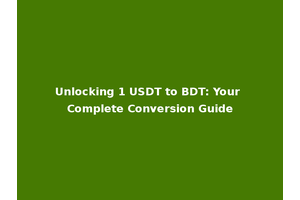 Unlocking 1 USDT to BDT: Your Complete Conversion Guide
