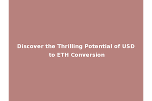 Discover the Thrilling Potential of USD to ETH Conversion
