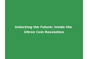 Unlocking the Future: Inside the Ultron Coin Revolution