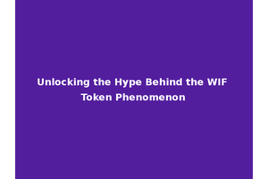 Unlocking the Hype Behind the WIF Token Phenomenon